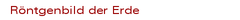 Röntgenbild der Erde